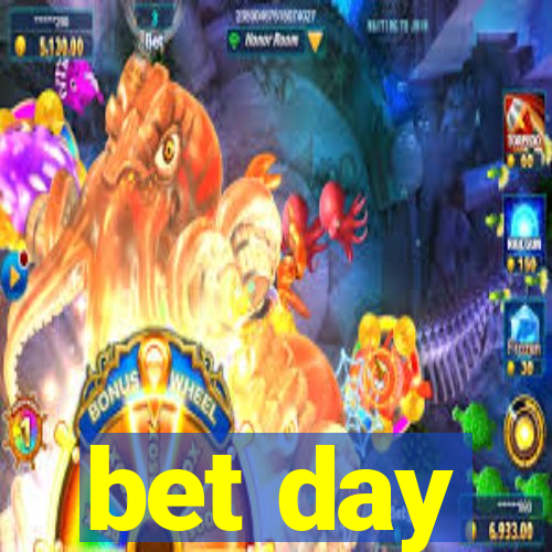 bet day